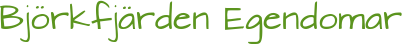 Björkfjärden Egendomar